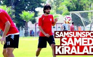 Samsunspor Samed'i kiraladı