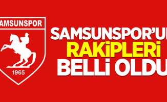 Samsunspor'un rakipleri belli oldu