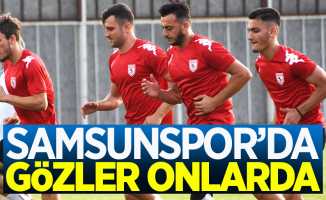 Samsunspor’da gözler onlarda