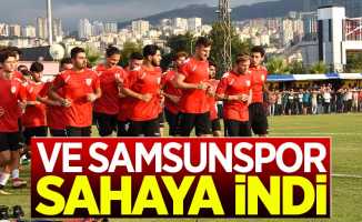 Ve Samsunspor sahaya indi