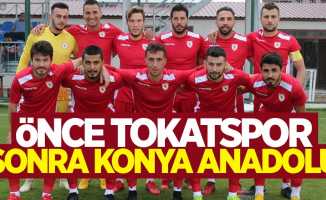 Önce Tokatspor sonra Konya Anadolu