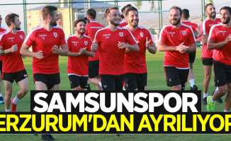 Samsunspor Erzurum’dan ayrılıyor 