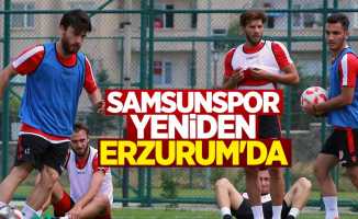 Samsunspor yeniden Erzurum’da