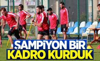 Suat Çakır: Şampiyon bir kadro kurduk