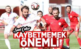 Suat Çakır; Kaybetmemek önemli