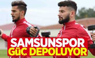 Samsunspor güç depoluyor