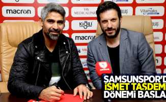 Samsunspor'da İsmet Taşdemir dönemi başladı