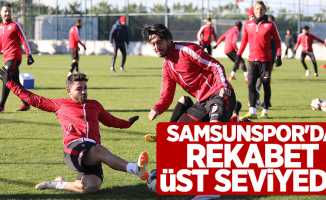 Samsunspor'da rekabet üst seviyede