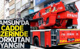 Samsun'da cadde üzerinde korkutan yangın