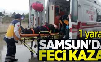 Samsun'da feci kaza! 1 yaralı