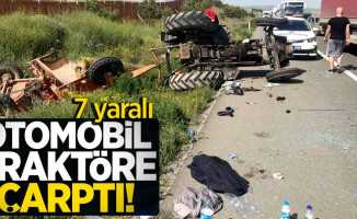 Otomobil traktöre çarptı! 7 yaralı