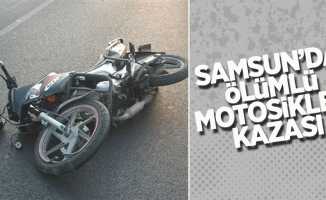 Samsun'da ölümlü motosiklet kazası