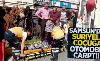 Samsun'da Suriyeli çocuğa otomobil çarptı! 