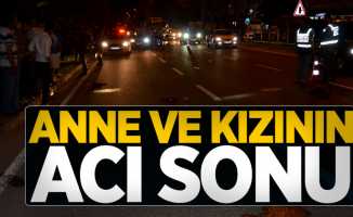 Anne ve kızının acı sonu