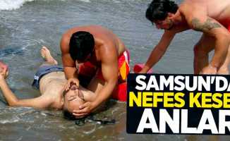 Samsun'da nefes kesen anlar