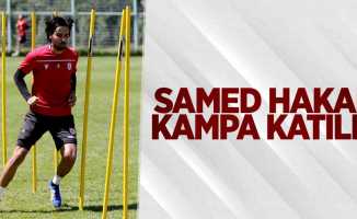 Samed Hakan kampa katıldı 