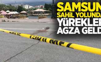 Samsun sahil yolunda yürekler ağza geldi