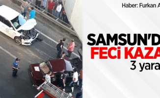 Samsun'da feci kaza! 