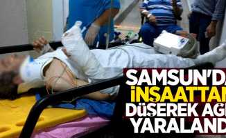 Samsun'da inşaattan düşerek ağır yaralandı