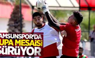 Samsunspor'da kupa mesaisi sürüyor