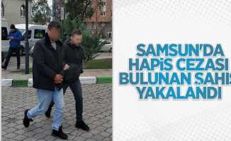 Samsun'da hapis cezası bulunan şahıs yakalandı