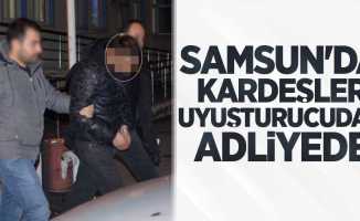 Samsun'da kardeşler uyuşturucudan adliyede