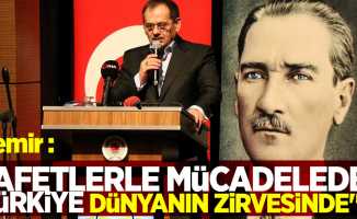 "AFETLERLE MÜCADELEDE TÜRKİYE DÜNYANIN ZİRVESİNDE"