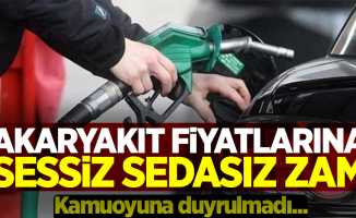 Akaryakıt fiyatlarına sessiz sedasız zam