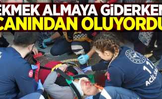 Ekmek almaya giderken canından oluyordu