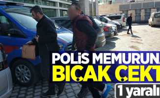 Polis memuruna bıçak çekti! 1 yaralı