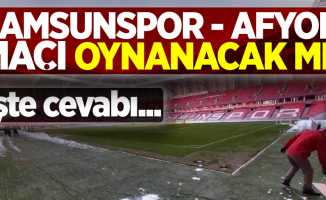 Samsunspor - Afyon  maçı oynanacak mı ?  