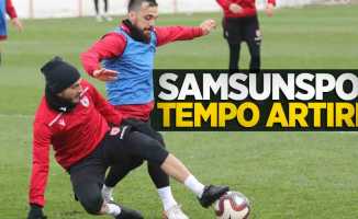 Samsunspor tempo artırdı