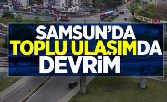 Samsun'da toplu ulaşımda devrim