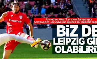 Ahmethan Köse: Biz de Leipzig gibi olabiliriz