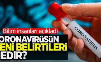 Koronavirüsün yeni belirtileri nedir?