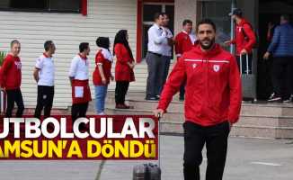 Futbolcular  Samsun'a  döndü