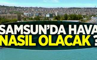 Samsun 18 Mayıs Pazartesi günü hava durumu