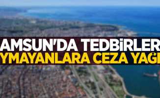 Samsun'da tedbirlere uymayanlara ceza yağdı