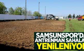 Samsunspor'da antrenman sahaları yenileniyor 