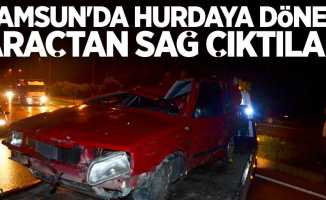 Samsun'da hurdaya dönen araçtan sağ çıktılar