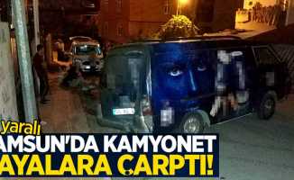 Samsun'da kamyonet yayalara çarptı: 2 yaralı