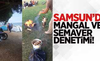 Samsun'da mangal ve semaver denetimi