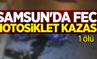 Samsun'da feci motosiklet kazası: 1 ölü