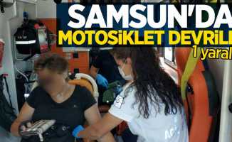 Samsun'da motosiklet devrildi: 1 yaralı