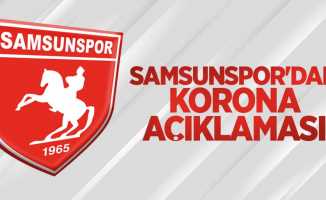 Samsunspor'dan korona açıklaması