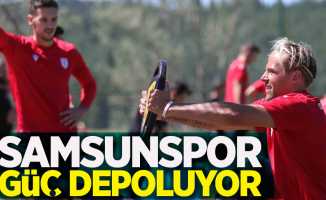 Samsunspor  güç depoluyor