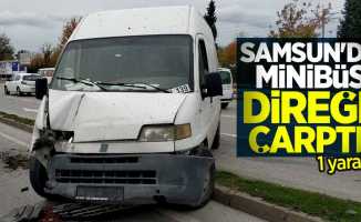 Samsun'da minibüs direğe çarptı: 1 yaralı