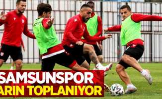 Samsunspor  yarın toplanıyor