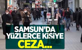 Samsun'da yüzlerce kişiye ceza