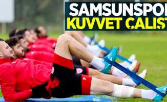 Samsunspor kuvvet çalıştı 